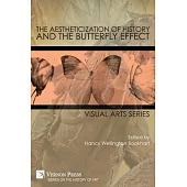 The Aestheticization of History and the Butterfly Effect: Visual Arts Series