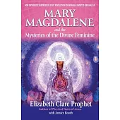 Mary Magdalene and the Mystery of the Divine Feminine
