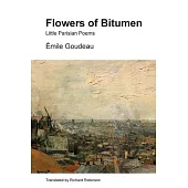 Flowers of Bitumen: Little Parisian Poems