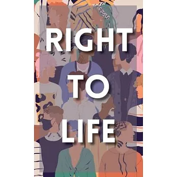 Right to Life: A Human Rights Anthology