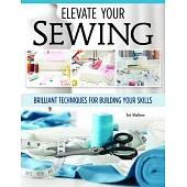 Elevate Your Sewing: Brilliant Techniques for Adding Personal Style to Any Garment