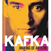 Kafka: Making of an Icon