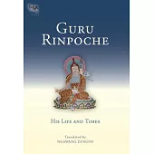 Guru Rinpoche: His Life and Times