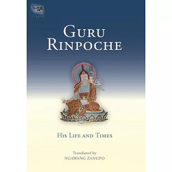 Guru Rinpoche: His Life and Times