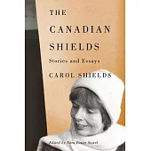 The Canadian Shields: Stories and Essays