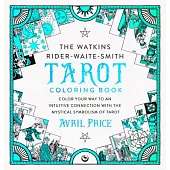The Watkins Rider-Waite-Smith Tarot Coloring Book: Color Your Way to an Intuitive Connection with the Mystical Symbolism of Tarot