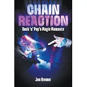 Chain Reaction: Rock ’n’ Pop’s Magic Moments