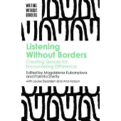 Listening Without Borders: Creating Spaces for Encountering Difference