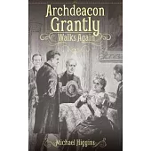Archdeacon Grantly Walks Again: Trollope’s Clergy Then and Now