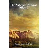 The National Destiny: : Ofiyok!