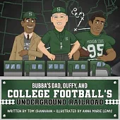 Bubba’s Dad, Duffy and College Football’s Underground Railroad