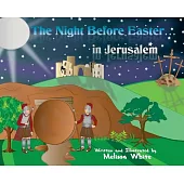 The Night Before Easter in Jerusalem