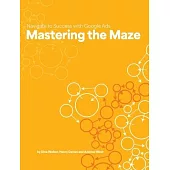 Mastering the Maze: Navigate to Success with Google Ads