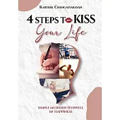 4 Steps to Kiss Your Life