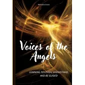 Voices of the Angels: Learning to Listen, Understand, and Be Guided