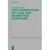 The Composition of Luke and Rewritten Scripture