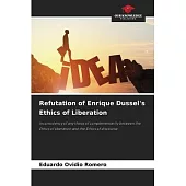 Refutation of Enrique Dussel’s Ethics of Liberation