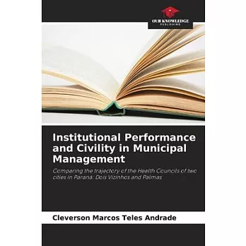 Institutional Performance and Civility in Municipal Management