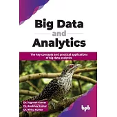 Big Data and Analytics: The key concepts and practical applications of big data analytics (English Edition)