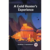 A Gold Hunter’s Experience