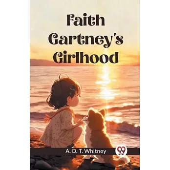 Faith Gartney’s Girlhood