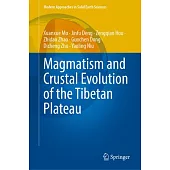 Magmatism and Crustal Evolution of the Tibetan Plateau