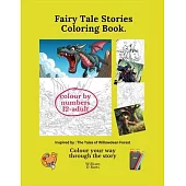 Fairy tale stories colouring book: colouring by numbers colouring book 12+