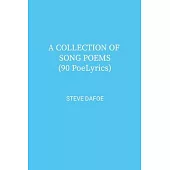 A COLLECTION OF SONG POEMS ( 90 PoeLyrics)