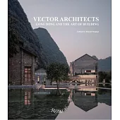 Vector Architects: Gong Dong and the Art of Building