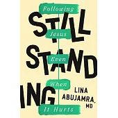 Still Standing: Following Jesus Even When It Hurts