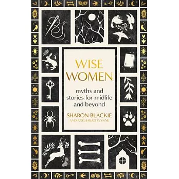 Wise Women: Myths and Folklore in Celebration of Older Women
