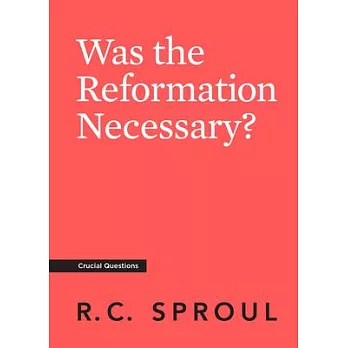 Was the Reformation Necessary?