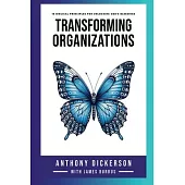 Transforming Organizations: 16 Biblical Principles for Unlocking God’s Blessings