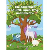 The Adventure of Wolf, Lamb, Frog, and Unicorn: A Mother’s Love