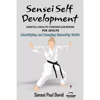 Sensei Self Development Mental Health Chronicles Series - Identifying and Managing Unhealthy Habits