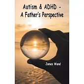 Autism & ADHD - A Father’s Perspective