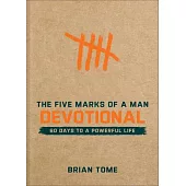 The Five Marks of a Man Devotional: 60 Days to a Powerful Life