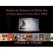 American Indians as Depicted on Song Sheet Covers Since 1833 (Softcover)