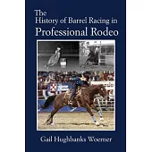 The History of Barrel Racing in Professional Rodeo
