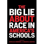 The Big Lie about Race in America’s Schools
