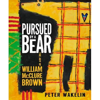 Pursued by a Bear: The Art of William McClure Brown