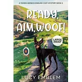 Ready, Aim, Woof!: Tamsin Kernick Large Print English Cozy Mystery Book 2