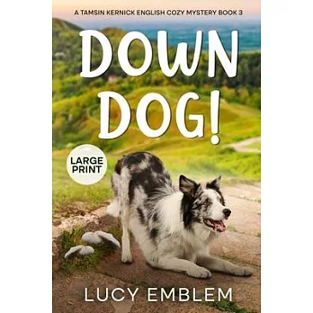 Down Dog!: Tamsin Kernick Large Print English Cozy Mystery Book 3