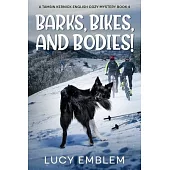 Barks, Bikes, and Bodies!: A Tamsin Kernick English Cozy Mystery Book 4
