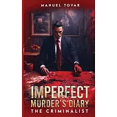 Imperfect Murderer’s Diary: The Criminalist