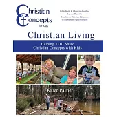 Christian Living: Helping YOU Share Christian Concepts with Kids