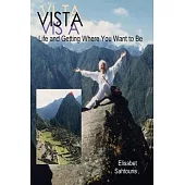 Vista: Life and getting where you want to be