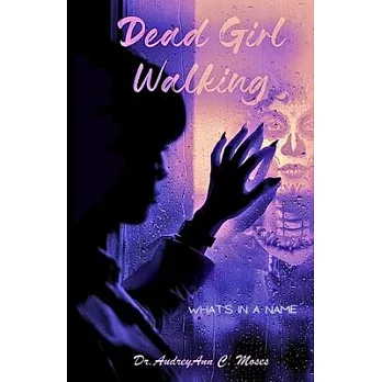 Dead Girl Walking: What’s In A Name