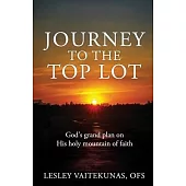 Journey to the Top Lot: God’s grand plan on His holy mountain of faith