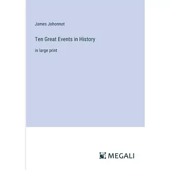 Ten Great Events in History: in large print